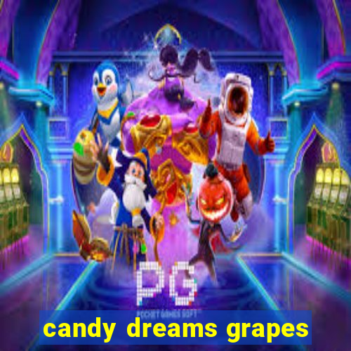 candy dreams grapes